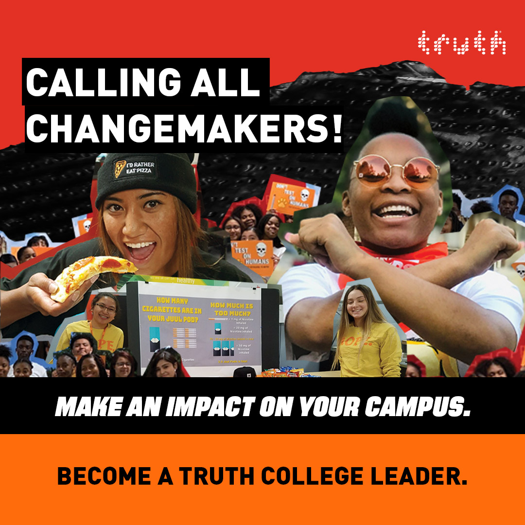 Calling all changemakers! Make an impact on your campus. Become a truth college leader.